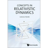 Concepts in Relativistic Dynamics