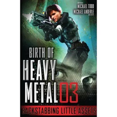 Backstabbing Little Assets: Birth of Heavy Metal Book 3