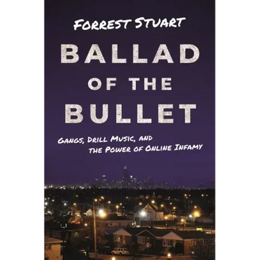 Ballad of the Bullet: Gangs, Drill Music, and the Power of Online Infamy