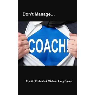Don't Manage...Coach!