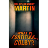 What is Fortitude, Colby?