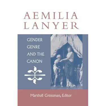 Aemilia Lanyer: Gender, Genre, and the Canon