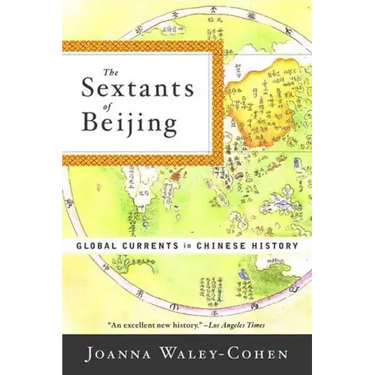 The Sextants of Beijing: Global Currents in Chinese History