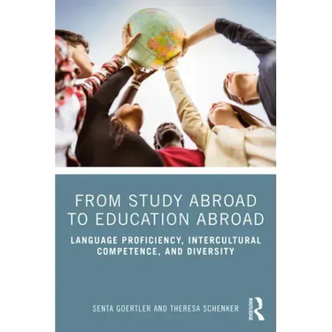 From Study Abroad to Education Abroad: Language Proficiency, Intercultural Competence, and Diversity