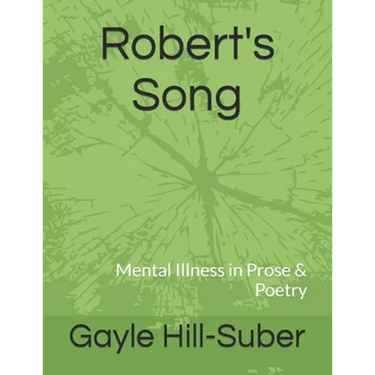 Robert's Song: Mental Illness in Prose & Poetry