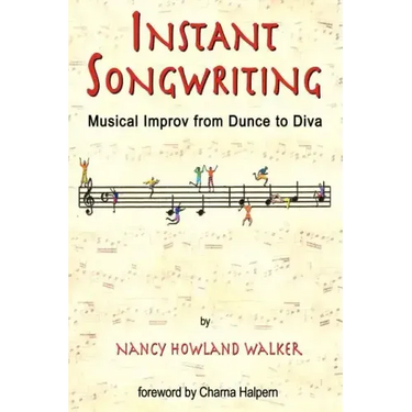 Instant Songwriting: Musical Improv from Dunce to Diva
