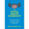 The Total Brain Workout: 450 Puzzles to Sharpen Your Mind, Improve Your Memory & Keep Your Brain Fit