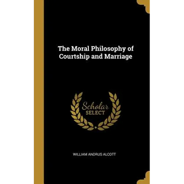 The Moral Philosophy of Courtship and Marriage