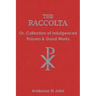 The Raccolta: Or Collection of Indulgenced Prayers & Good Works