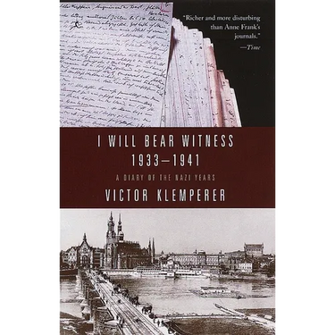 I Will Bear Witness, Volume 1: A Diary of the Nazi Years: 1933-1941