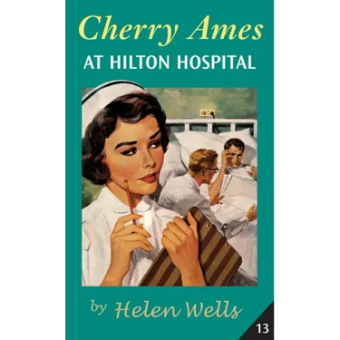 Cherry Ames at Hilton Hospital: Book 13