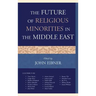 The Future of Religious Minorities in the Middle East