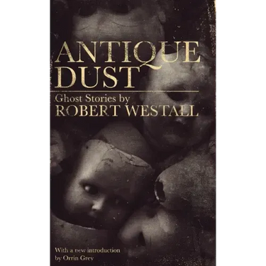 Antique Dust: Ghost Stories (Valancourt 20th Century Classics)