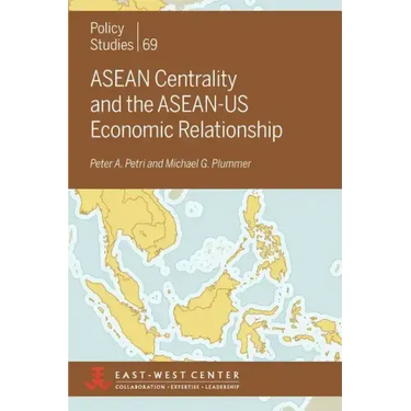 ASEAN Centrality and the ASEAN-Us Economic Relationship