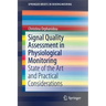 Signal Quality Assessment in Physiological Monitoring: State of the Art and Practical Considerations