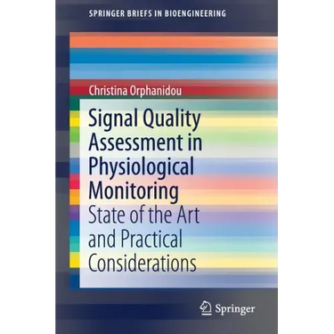 Signal Quality Assessment in Physiological Monitoring: State of the Art and Practical Considerations