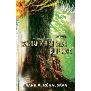 Roadmap to High Galdr Rune Work: A Consolidated Study Guide