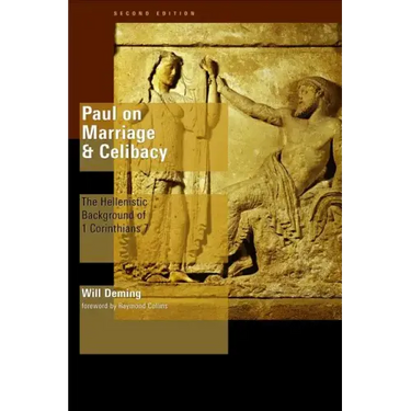 Paul on Marriage and Celibacy: The Hellenistic Background of 1 Corinthians 7