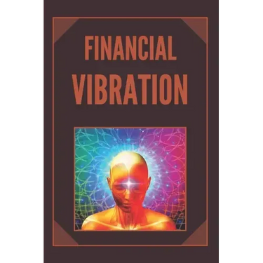 Financial Vibration: wealth with the frequency of your mind