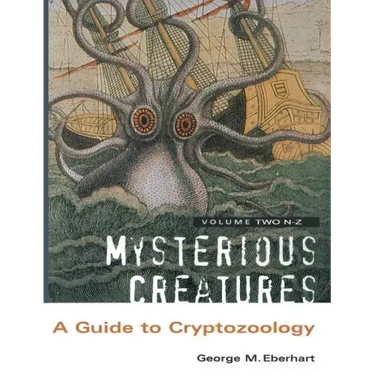 Mysterious Creatures: A Guide to Cryptozoology - Volume 2
