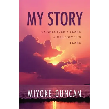 My Story: A Caregiver's Fears a Caregiver's Tears