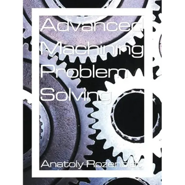 Advanced Machining Problem Solving