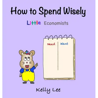 How to Spend Wisely: Teach Young Children How to Plan and Budget, Perfect for Preschool and Primary Grade Kids