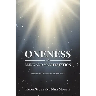 Oneness of Being and Manifestation: Beyond the Dream: the Anchor Point