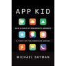 App Kid: How a Child of Immigrants Grabbed a Piece of the American Dream