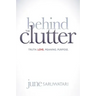 Behind the Clutter: Truth. Love. Meaning. Purpose.