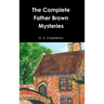 The Complete Father Brown Mysteries