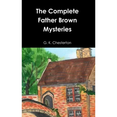 The Complete Father Brown Mysteries