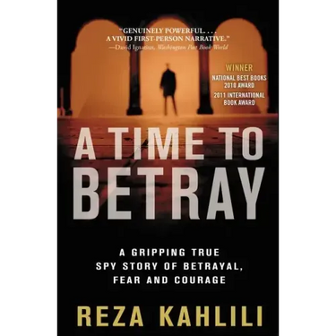 A Time to Betray: A Gripping True Spy Story of Betrayal, Fear, and Courage