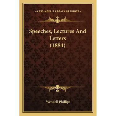 Speeches, Lectures and Letters (1884)
