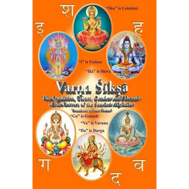Varna Shiksha: The Qualities, Colors, Genders and Devatas of the Letters of the Sanskrit Alphabet
