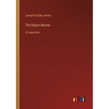 The Depot Master: in large print