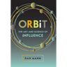 ORBiT: The Art and Science of Influence