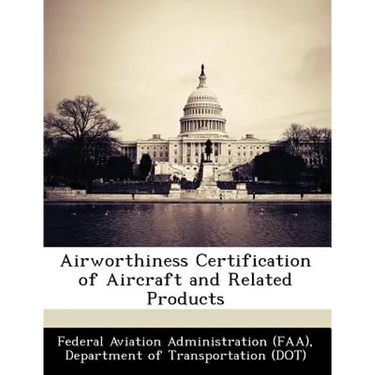 Airworthiness Certification of Aircraft and Related Products