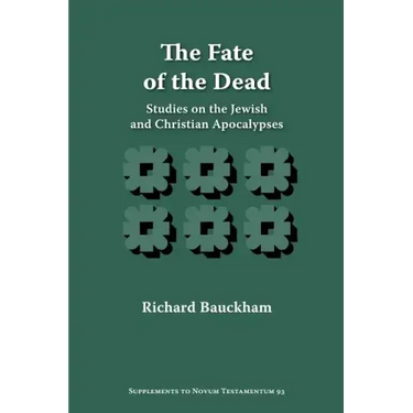 The Fate of the Dead: Studies on the Jewish and Christian Apocalypses