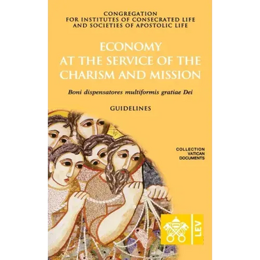 Economy at the Service of the Charism and Mission. Boni dispensatores multiformis gratiæ Dei