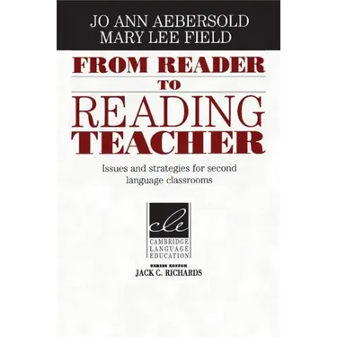 From Reader to Reading Teacher: Issues and Strategies for Second Language Classrooms