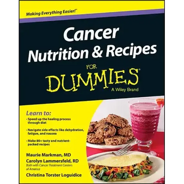 Cancer Nutrition and Recipes for Dummies