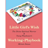 Little Girl's Wish, The Divine Spiritual Warrior & Young Wayshower's Working-playbook