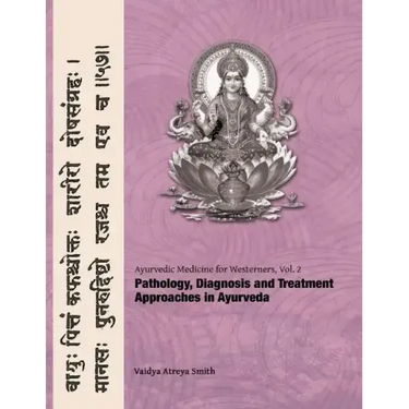 Ayurvedic Medicine for Westerners: Pathology & Diagnosis in Ayurveda