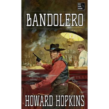 Bandolero: A Howard Hopkins Western Adventure