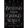 Beyond Those Gilded Walls