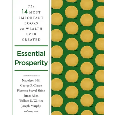 Essential Prosperity: The Fourteen Most Important Books on Wealth and Riches Ever Written