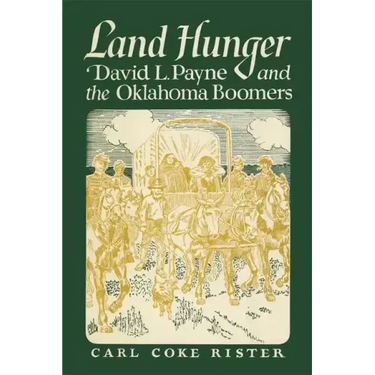 Land Hunger: David Payne and The Oklahoma Boomers