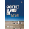 Societies Beyond Oil: Oil Dregs and Social Futures