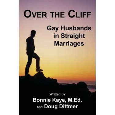 Over the Cliff: Gay Husbands in Straight Marriages
